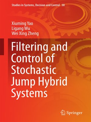 cover image of Filtering and Control of Stochastic Jump Hybrid Systems